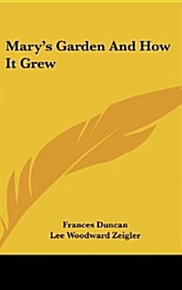 Marys Garden and How It Grew (Hardcover)