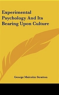 Experimental Psychology and Its Bearing Upon Culture (Hardcover)