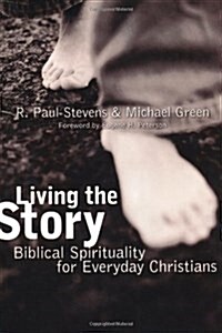 Living the Story: Biblical Spirituality for Everyday Christians (Paperback)
