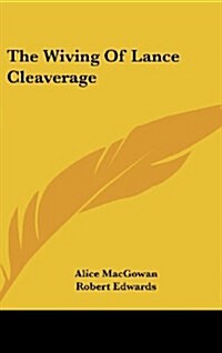 The Wiving of Lance Cleaverage (Hardcover)