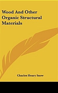 Wood and Other Organic Structural Materials (Hardcover)
