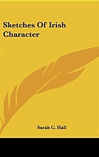 Sketches of Irish Character (Hardcover)
