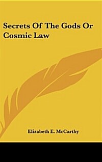 Secrets of the Gods or Cosmic Law (Hardcover)