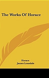 The Works of Horace (Hardcover)