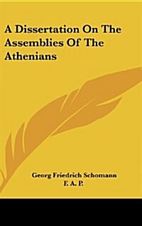 A Dissertation on the Assemblies of the Athenians (Hardcover)