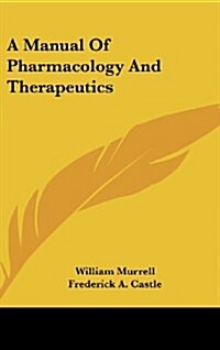 A Manual of Pharmacology and Therapeutics (Hardcover)