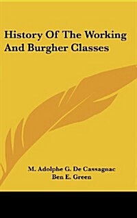 History of the Working and Burgher Classes (Hardcover)