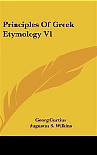 Principles of Greek Etymology V1 (Hardcover)