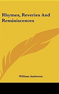 Rhymes, Reveries and Reminiscences (Hardcover)