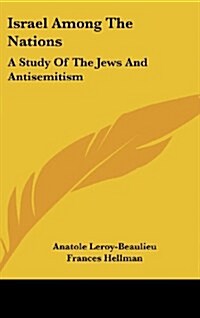 Israel Among the Nations: A Study of the Jews and Antisemitism (Hardcover)