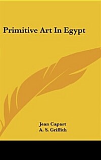 Primitive Art in Egypt (Hardcover)