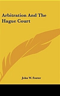 Arbitration and the Hague Court (Hardcover)