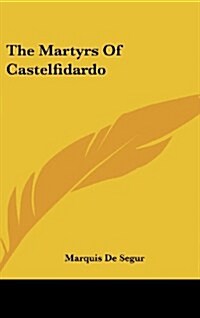 The Martyrs of Castelfidardo (Hardcover)