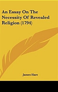 An Essay on the Necessity of Revealed Religion (1794) (Hardcover)