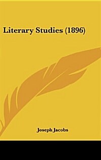 Literary Studies (1896) (Hardcover)