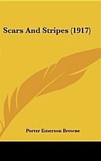 Scars and Stripes (1917) (Hardcover)