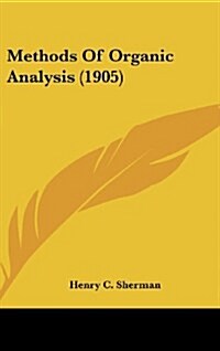 Methods of Organic Analysis (1905) (Hardcover)