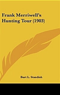 Frank Merriwells Hunting Tour (1903) (Hardcover)