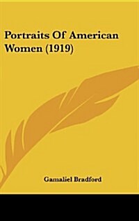 Portraits of American Women (1919) (Hardcover)