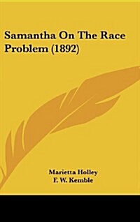 Samantha on the Race Problem (1892) (Hardcover)