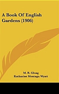 A Book of English Gardens (1906) (Hardcover)