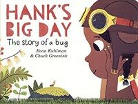 Hank's big day :the story of a bug 