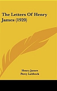 The Letters of Henry James (1920) (Hardcover)