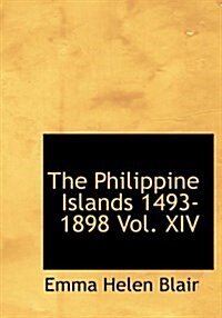The Philippine Islands 1493-1898 Vol. XIV (Hardcover)