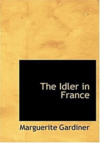 The Idler in France (Hardcover)