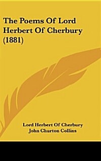 The Poems of Lord Herbert of Cherbury (1881) (Hardcover)
