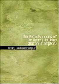 The Reminiscences of Sir Henry Hawkins (Baron Brampton) (Hardcover)