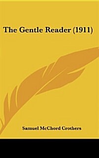 The Gentle Reader (1911) (Hardcover)