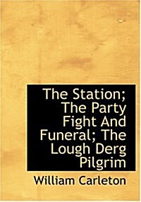 The Station; The Party Fight and Funeral; The Lough Derg Pilgrim (Hardcover)