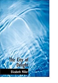 The City of Delight (Hardcover)