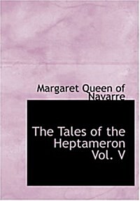 The Tales of the Heptameron Vol. V (Hardcover)