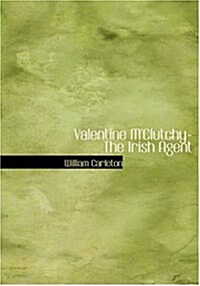 Valentine MClutchy- The Irish Agent (Hardcover)