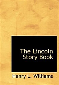 The Lincoln Story Book (Hardcover)