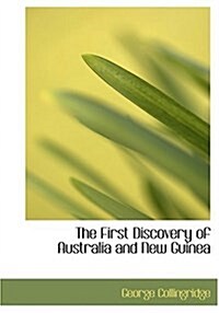 The First Discovery of Australia and New Guinea (Hardcover)