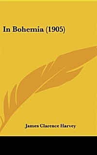 In Bohemia (1905) (Hardcover)