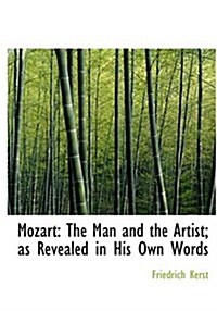 Mozart: The Man and the Artist; As Revealed in His Own Words (Large Print Edition) (Hardcover)