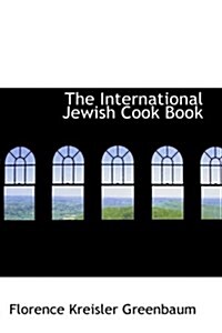 The International Jewish Cook Book (Hardcover)