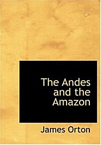 The Andes and the Amazon (Hardcover)