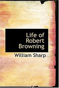 Life of Robert Browning (Hardcover)