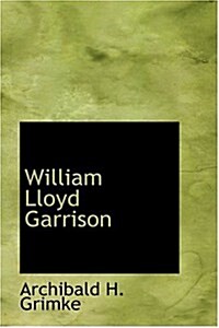 William Lloyd Garrison (Hardcover)