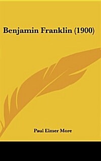 Benjamin Franklin (1900) (Hardcover)