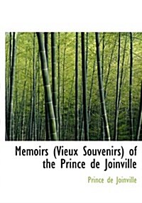 Memoirs (Vieux Souvenirs) of the Prince de Joinville (Hardcover)