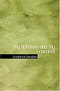 My Bondage and My Freedom (Hardcover)