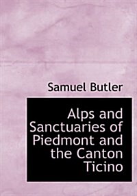 Alps and Sanctuaries of Piedmont and the Canton Ticino (Hardcover)