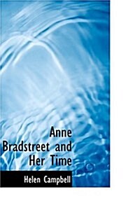 Anne Bradstreet and Her Time (Hardcover)