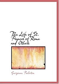 The Life of St. Frances of Rome and Others (Hardcover)